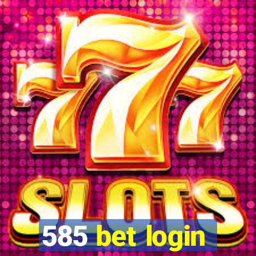 585 bet login
